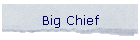 Big Chief