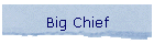 Big Chief
